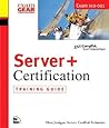 Server+ Certification Training Guide Server+ Certification Training Guide