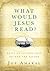 What Would Jesus Read?: Daily Devotions That Guided the Savior
