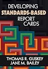 Developing Standards-Based Report Cards by Thomas Guskey