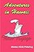 Adventures in Hawaii by Shereen Pickering