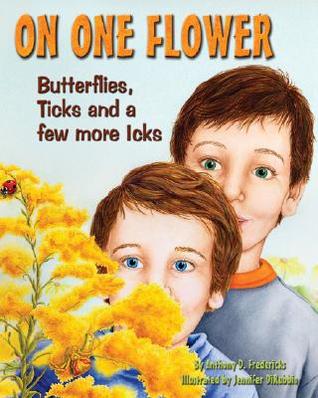 On One Flower: Butterflies, Ticks and a Few More Icks (Paperback)