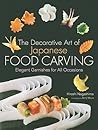 The Decorative Art of Japanese Food Carving: Elegant Garnishes for All Occasions