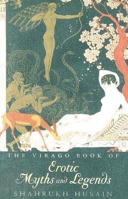 Virago Book of Erotic Myths And Legends (Hardcover)