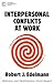 Interpersonal Conflicts at Work by Robert J. Edelmann