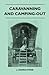 Caravanning and Camping-Out - Experiences and Adventures in a Living-Van and in the Open Air With Hints and Facts for Would-Be Caravanners.