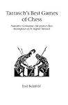 Tarrasch's Best Games Of Chess by Fred Reinfeld Tarrasch's Best Games Of Chess by Fred Reinfeld