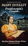 Mary Shelley: Frankenstein's Creator : First Science Fiction Writer