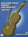 Mel Bay Beginner Violin Theory for Children, Book 1 Mel Bay Beginner Violin Theory for Children, Book 1