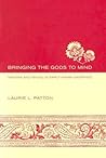 Bringing the Gods to Mind: Mantra and Ritual in Early Indian Sacrifice Bringing the Gods to Mind: Mantra and Ritual in Early Indian Sacrifice