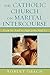 The Catholic Church on Marital Intercourse: From St. Paul to Pope John Paul II