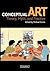 Conceptual Art: Theory, Myt...