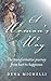 A Woman's Way: The Transformative Journey From Hurt To Happiness