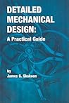 Detailed Mechanical Design: A Practical Guide