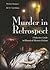 Murder in Retrospect: A Sel...