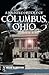A Haunted History of Columbus, Ohio by Nellie Kampmann