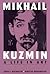 Mikhail Kuzmin: A Life in Art