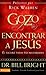 El gozo de encontrar a Jesus: Él saciará todas tus necesidades (Gozo de Conocer a Dios) (Spanish Edition)