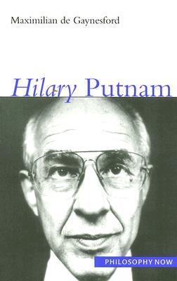 Hilary Putnam (Volume 6) (Philosophy Now)