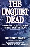 The Unquiet Dead: A Psychologist Treats Spirit Possession