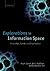 Explorations in Information Space: Knowledge, Agents, and Organization