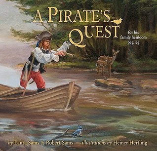 A Pirate's Quest: For His Family Heirloom Peg Leg (Hardcover)