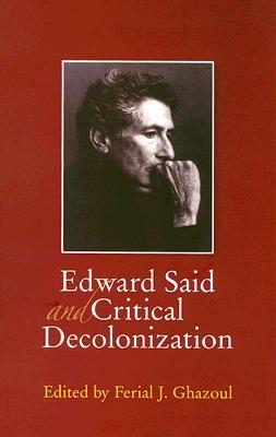 Edward Said and Critical Decolonization (Paperback)