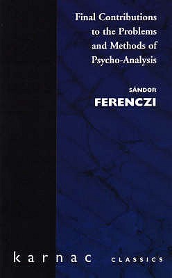 Final Contributions to the Problems and Methods of Psycho-analysis (Maresfield Library)