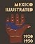 Mexico Illustrated 1920-1950 by Salvador Albiñana
