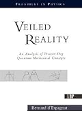 Veiled Reality: An Analysis of Present-Day Quantum Mechanical Concepts