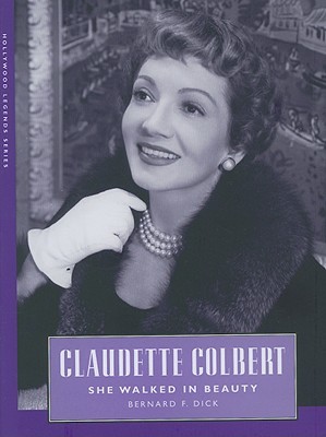 Claudette Colbert: She Walked in Beauty (Hardcover)