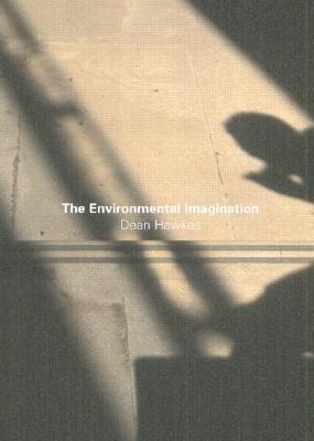 The Environmental Imagination: Technics and Poetics of the Architectural Environment (Paperback)