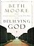 Believing God (Walker Large Print Books)