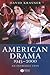American Drama 1945-2000: A...