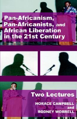 Pan-africanism, Pan-africanists, and African Liberation in the 21st Century: Two Lectures (Paperback)