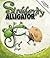 Suddenly Alligator: An Adventure in Adverbs
