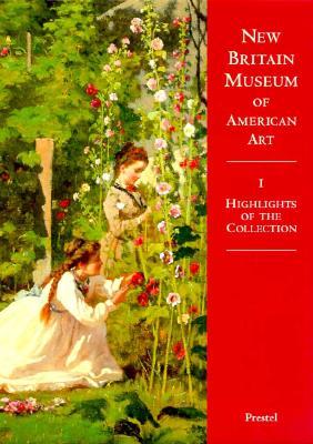 New Britain Museum of American Art: Highlights of the Collection (Hardcover)