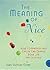 The Meaning of Nice: How Compassion and Civility Can Change Your Life (and The World)