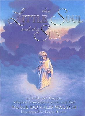 The Little Soul and the Sun: A Children's Parable (Hardcover)