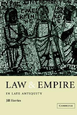 Law and Empire in Late Antiquity (Hardcover)