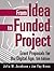 From Idea to Funded Project: Grant Proposals for the Digital Age