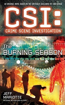 The Burning Season (CSI: Crime Scene Investigation, #18)