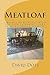 Meatloaf by David B. Doty