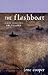 The Flashboat: Poems Collec...
