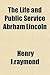 The Life and Public Service Abraham Lincoln