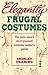 Elegantly Frugal Costumes: ...