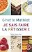 Je sais faire la pâtisserie
