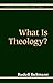 What Is Theology? by Rudolf Karl Bultmann What Is Theology? by Rudolf Karl Bultmann