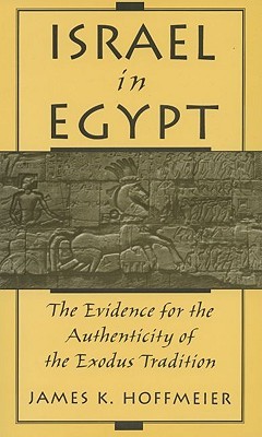 Israel in Egypt: The Evidence for the Authenticity of the Exodus Tradition (Paperback)