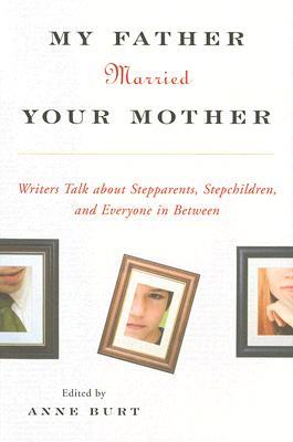 My Father Married Your Mother: Dispatches from the Blended Family (Hardcover)