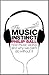 The Music Instinct: How Music Works and Why We Can't Do Without It